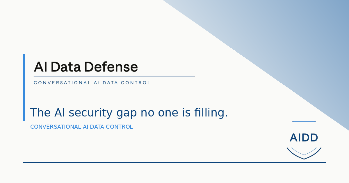 AI Data Defense — The AI security gap no one is filling.